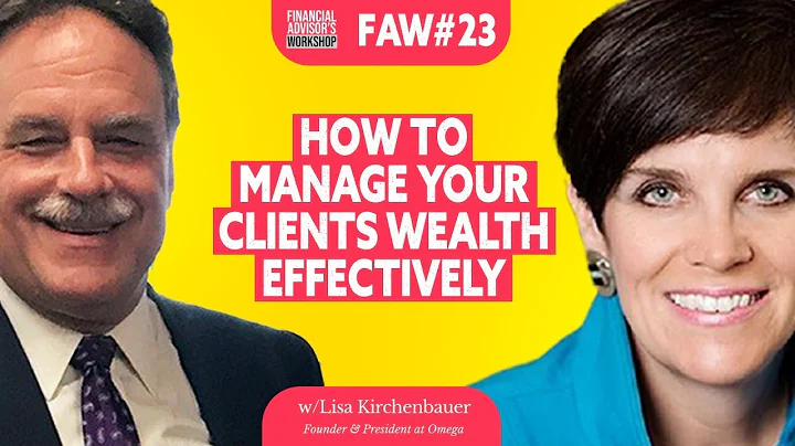 #23 How to Manage Your Clients Wealth Effectively ...