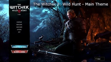 The Witcher 3 Wild Hunt - Main Menu Theme Blood and Whine Heart of the Stone Gameplay and Trailer