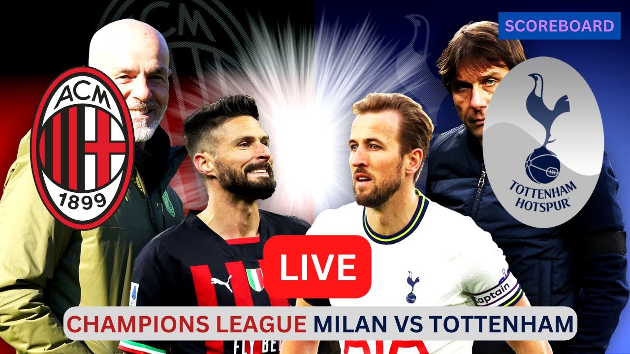 Tottenham Hotspur - AC Milan Live - Champions League: Football Scores &  Highlights - 08/03/2023