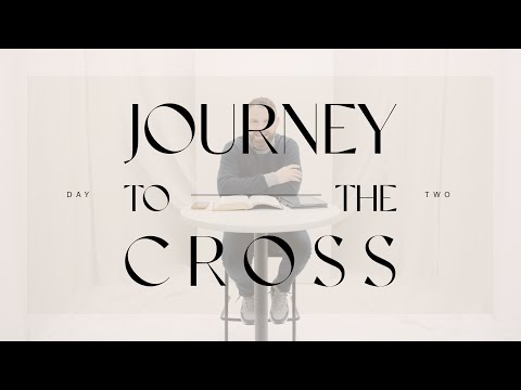 Journey To The Cross Devotional • Day 02