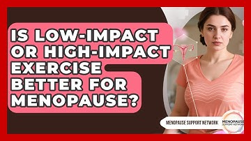 Is Low-impact Or High-impact Exercise Better For Menopause? - Menopause Support Network