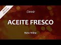 C0324 ACEITE FRESCO - New Wine (Letra)