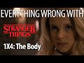Everything Wrong With Stranger Things - &quot;The Body&quot;