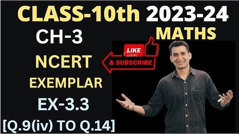 CLASS-10 || MATHS || CH-3 || NCERT EXEMPLAR || EX-3.3 [Q.9(iv) TO Q.14]#mathsclass10chapter 3#maths