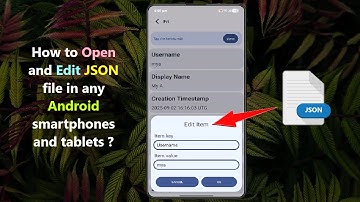 How to Open and Edit JSON file in any Android smartphones and tablets ?