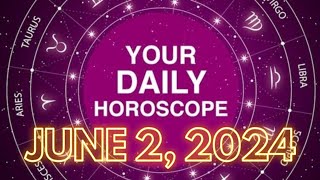 🍒JUNE 2, 2024🍓 DAILY HOROSCOPE👑