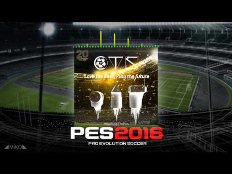 CTS Love The Past Play The Future Ost PES 2016