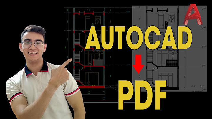 Hướng dẫn chuyển từ file dwg sang pdf