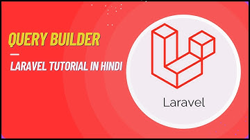 Query Builder in Laravel | Laravel Tutorial in Hindi #20