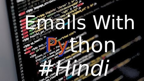 Emails With PYthon 7 - Sending Images to Gmail with Python