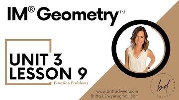 Unit 3 Lesson 9 Practice Problems IM® GeometryTM authored by Illustrative Mathematics®
