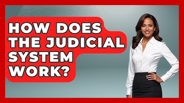 How Does the Judicial System Work? | Justice System Explained
