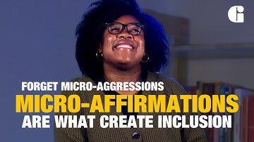 Forget Micro-Aggressions, Micro-Affirmations are what create Inclusion