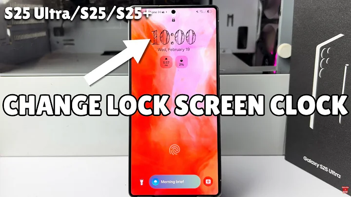 Galaxy S25/ S25 Ultra: How To Change Lock Screen Clock On Samsung