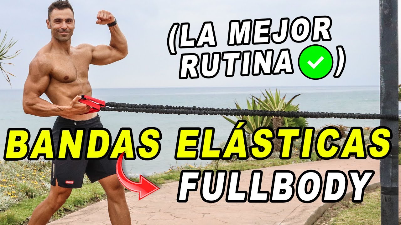 ✓ La MEJOR RUTINA FULLBODY con BANDAS ELÁSTICAS 