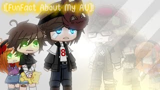 [FNaF] || 25 Facts About My AU || Gacha Club