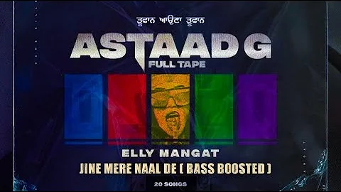 Jine Mere Naal De // Elly Mangat // Bass Boosted // New Punjabi Sonh 2021