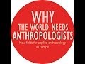 Why The World Needs Anthropologists - Trailer
