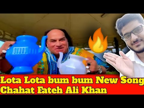 Chahat Fateh Ali Khan Lota Lota bum bum | New song released