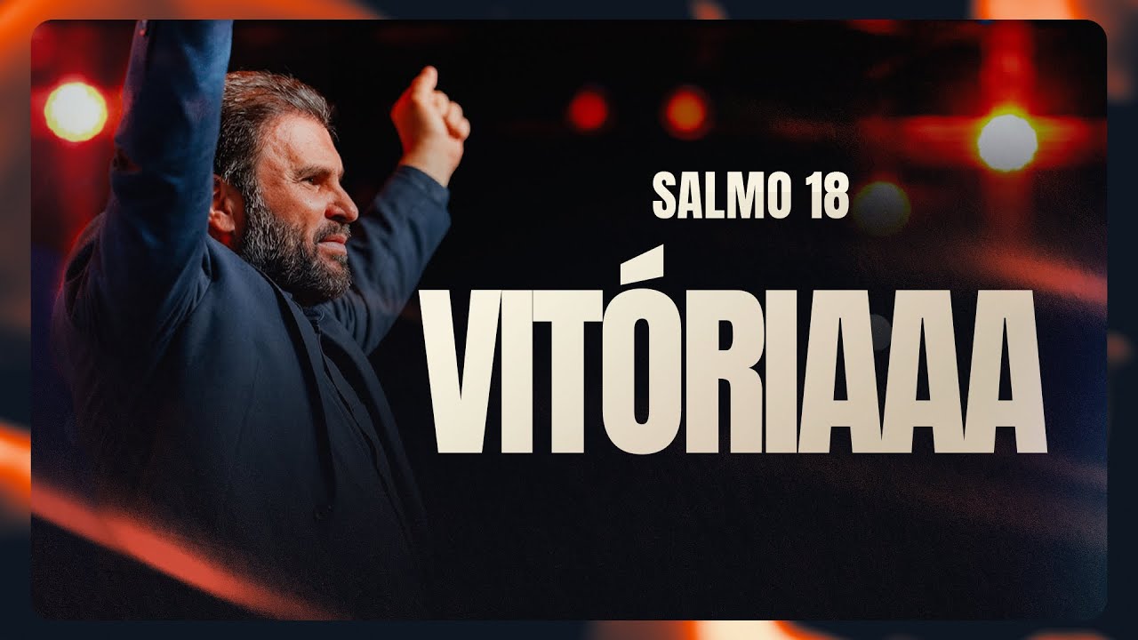 Salmo 18 - Vitóriaaa! JB Carvalho
