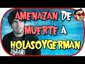 Amenazan de muerte a hola soy germán 