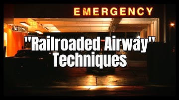 "Railroaded Airway" Techniques
