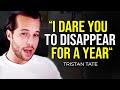 Tristan tates life advice will change your future  one of the best motivationals ever