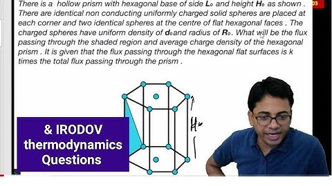 ELECTROSTAIC FLUX + IRODOV THERMODYANAMICS GOOD QUESTION Rigorous  batch Students explain BY RKH SIR