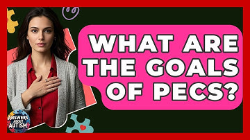 What Are The Goals Of PECS? - Answers About Autism