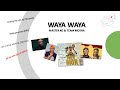 WAYA WAYA -  Master KG & Team Mosha (French lyrics)