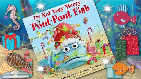 The Not Very Merry Pout Pout Fish | By Deborah Die...