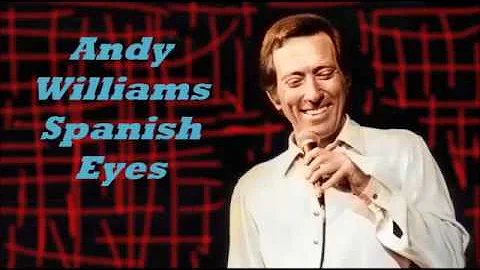 Andy Williams........Spanish Eyes..