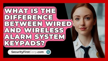 What Is The Difference Between Wired And Wireless Alarm System Keypads? - SecurityFirstCorp.com
