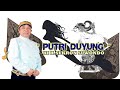 PUTRI DUYUNG || KI H.Sukron Suwondo