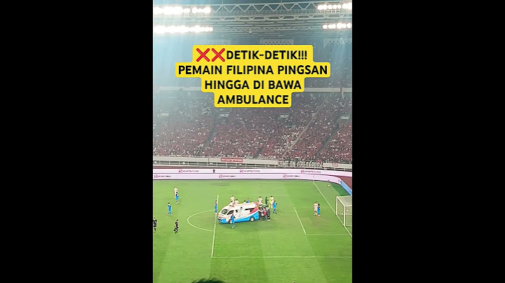❌❌DETIK-DETIK!!! PEMAIN FILIPINA PINGSAN HINGGA DI BAWA AMBULANCE #indonesiavsfilipina #football