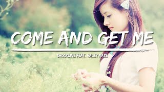 Shockline - Come And Get Me (Lyrics) feat. Haley Maze