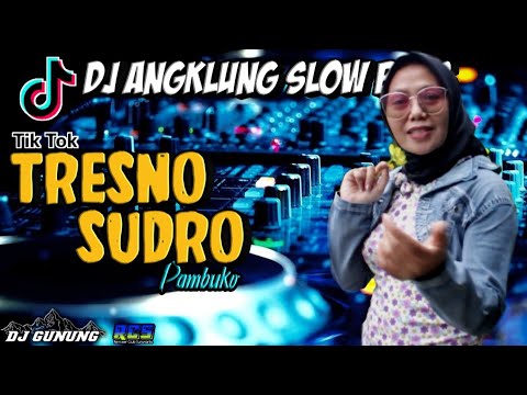 Download Tresno Sudro Dj Angklung Slow Bass Abote Wong Nandang Tresno Hr Rmx Mp3 Savethealbum