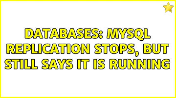 Databases: MySQL Replication Stops, But Still Says it is Running