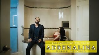 Los Inquietos Del Norte - Adrenalina (Video Oficial)