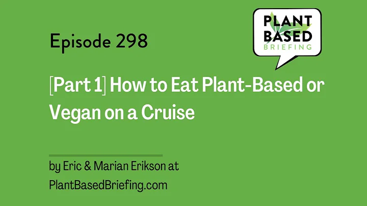 298: [Part 1] How to Eat Plant Based or Vegan on a...