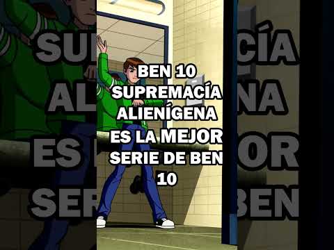 LA MEJOR SERIE DE BEN 10