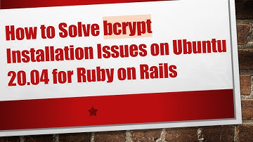 How to Solve bcrypt Installation Issues on Ubuntu 20.04 for Ruby on Rails