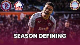 ASTON VILLA vs LILLE is the BIGGEST game of our season! - The Villa Filler Podcast