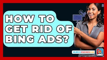 How To Get Rid Of Bing Ads? - SearchEnginesHub.com