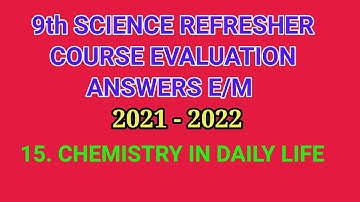 9th Science Refresher course #15 CHEMISTRY IN DAILY LIFE Answers 2021 - 2022 || Easy School Maths