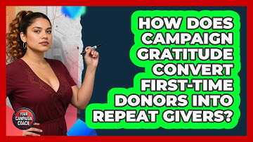 How Does Campaign Gratitude Convert First-time Donors Into Repeat Givers? - Your Campaign Coach