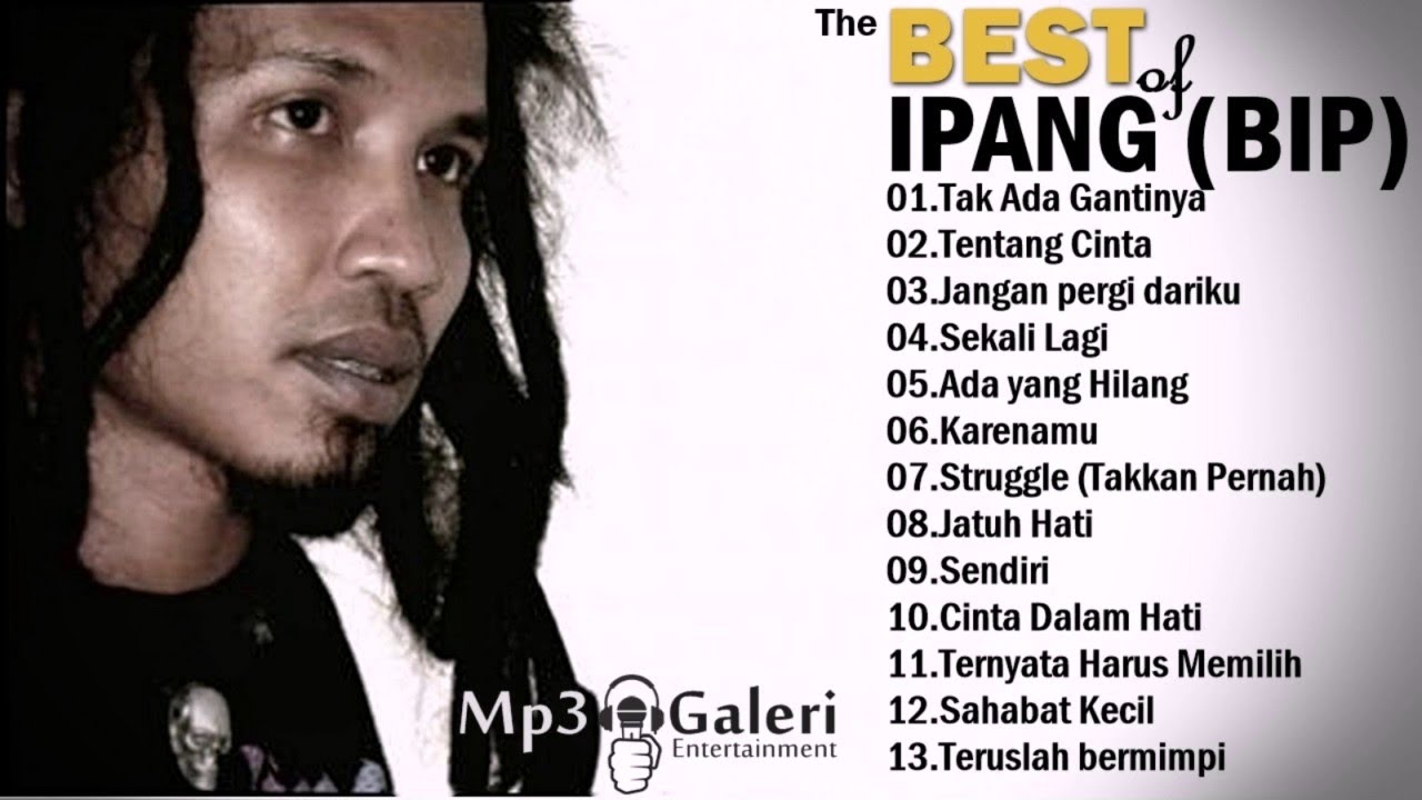 IPANG (BIP) - Full Album | Lagu Indonesia 2000an Terbaik IPANG (BIP) - Full Album | Lagu Indonesia 2000an Terbaik