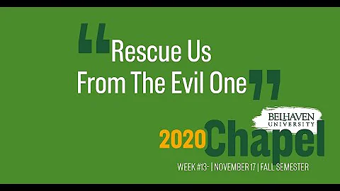 Belhaven University Chapel 11/17/2020 "Rescue Us F...