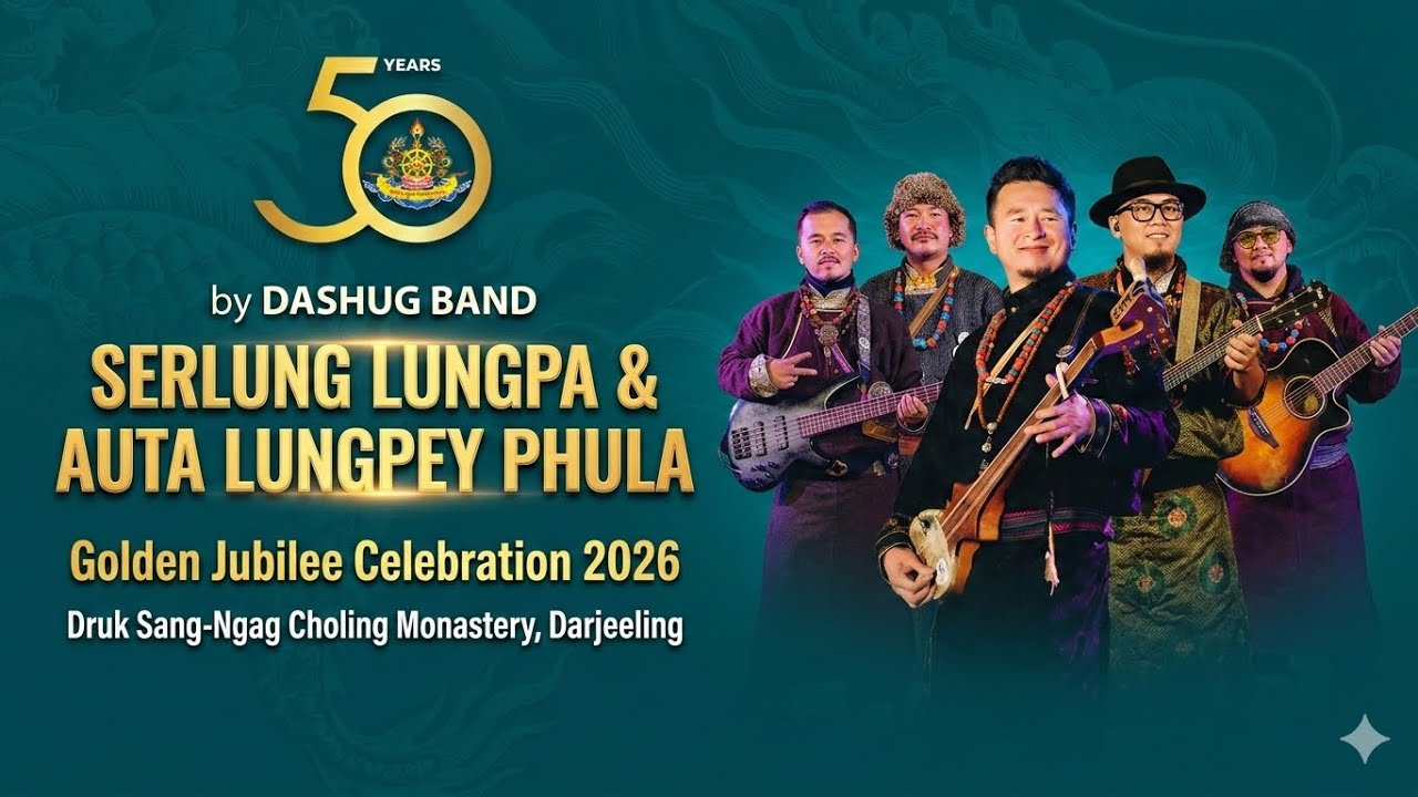 Dashug Band Live: Serlung Lungpa & Auta Lungpey Phula | Druk Sang-Ngag Choling Golden Jubilee 2026