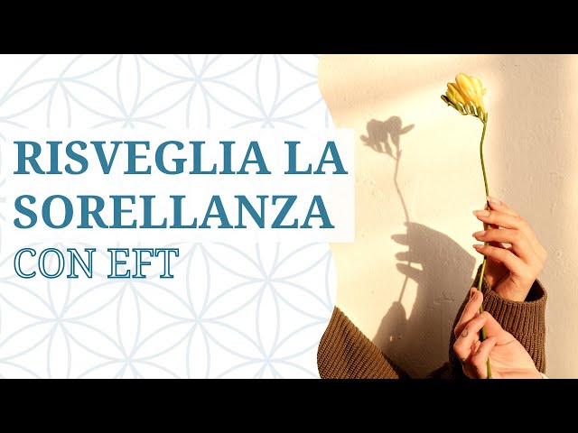 Risvegliare la sorellanza: pratica di EFT